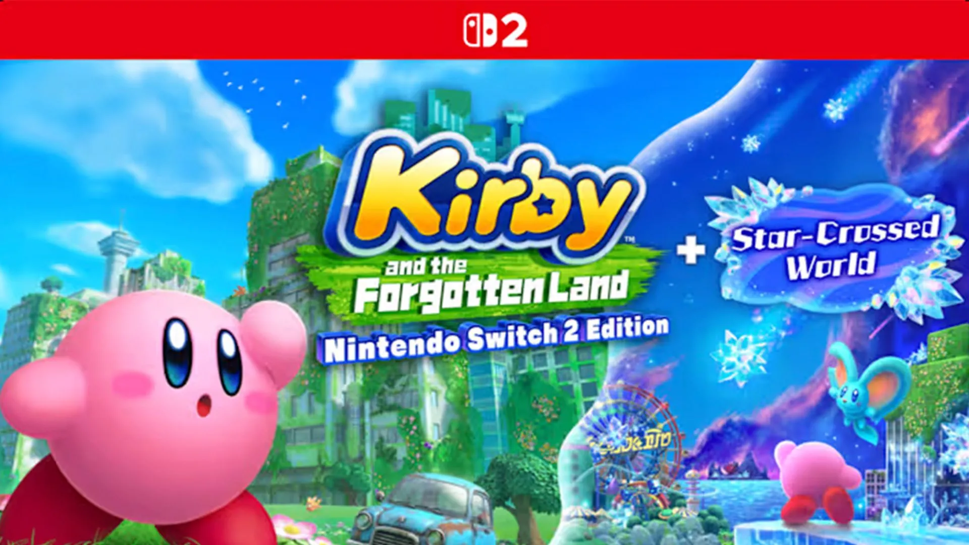 Bìa game Kirby and The Forgotten Land - Nintendo Switch 2 Edition, phiên bản mở rộng với cốt truyện mới Star-Crossed World
